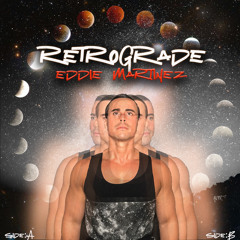 Eddie Martinez - Retrograde : Side A