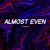 Artwork for Almost Even