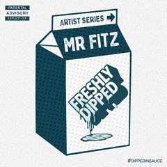 Freshly Dipped Artist Series - DJ Mr Fitz (Drum & Bass Booty's)