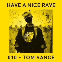 HAVE A NICE RAVE 010 - TOM VANCE