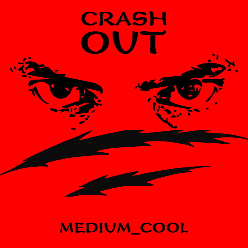 Medium_cool - CRASH OUT