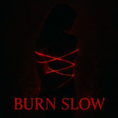 Burn Slow
