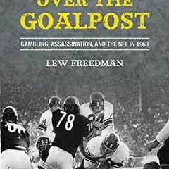 [Free] PDF 💝 Clouds over the Goalpost: Gambling, Assassination, and the NFL in 1963