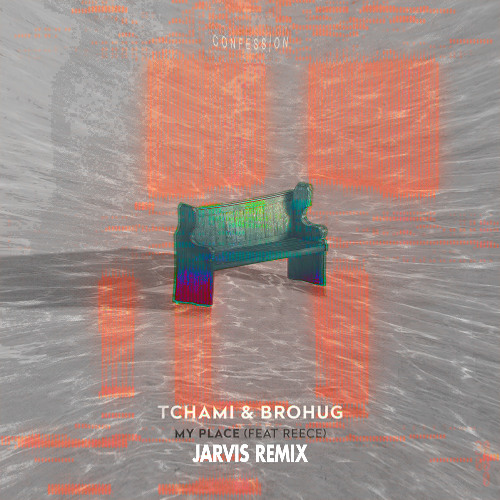 [Patreon Exclusive] Tchami & BROHUG - My Place ft. Reece (Jarvis Remix) 2025 Mix