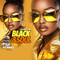 ALEJANDRO & DJ DOUBLE S - BLACK&SOUL 001