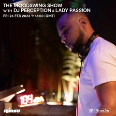 The MoodSwing Show with DJ Perception & Lady Passion - 24 February 2023