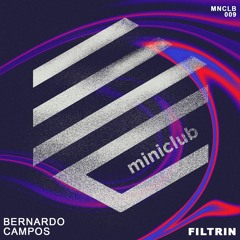 Premiere: Bernardo Campos - Filtrin (Original Mix) | Miniclub Label