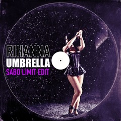 Rihanna - Umbrella (Sabo Limit Edit) [FREE DL] *FILTERED DUE TO COPYRIGHT*