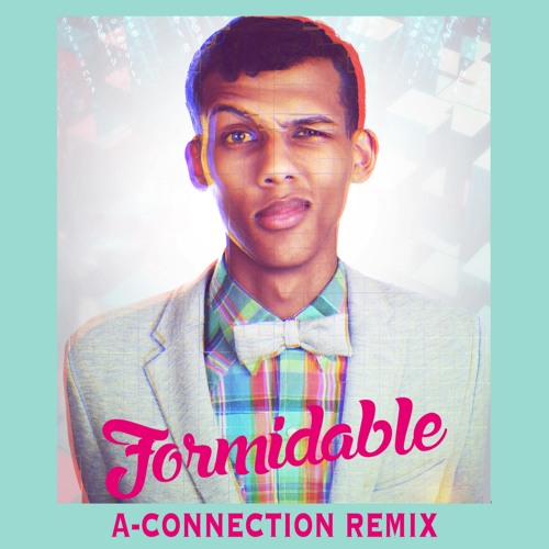 Stream Stromae - Formidable (A-Connection Remix) by A-Connection | Listen  online for free on SoundCloud