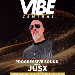 April 12 2025 Vibe Central UK Radio - JusX - Progressive Sound #3