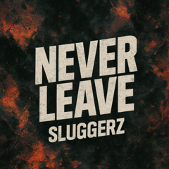 Never Leave [FREE DOWNLOAD]