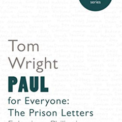 [READ] PDF 💓 Paul for Everyone: The Prison Letters - Ephesians, Philippians, Colossi