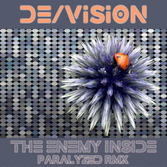 DE/VISION - The Enemy Inside [Paralyzed RMX]