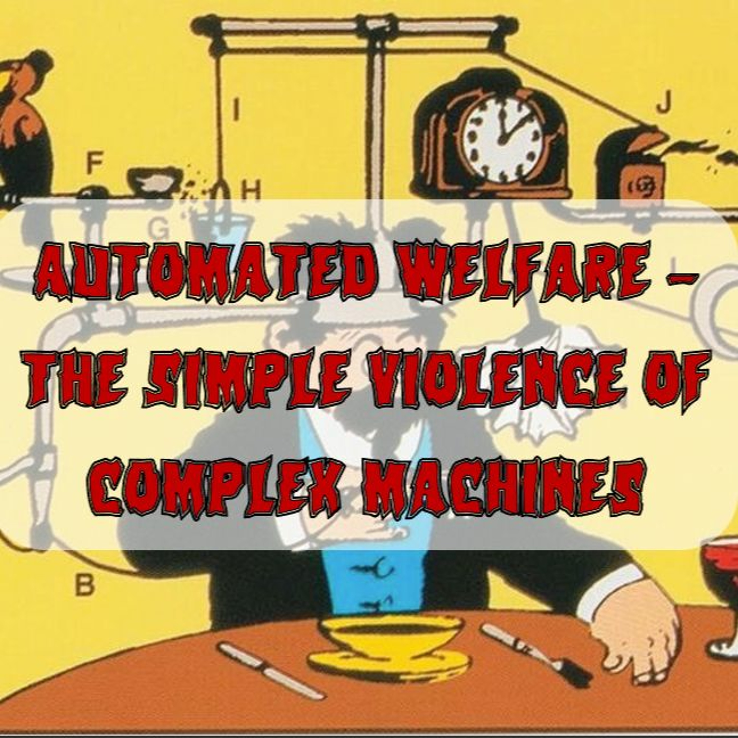 247. Automated Welfare – the Simple Violence of Complex Machines