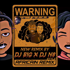 AFRICAIN REMIX - DJ BIG FT DJ N8