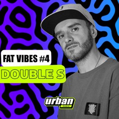 DJ Double S ★ Fat Vibes #4 ★ Urban Radio