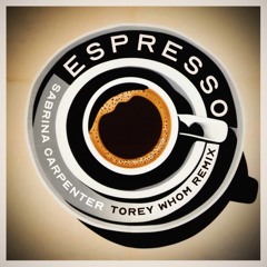 Sabrina Carpenter - Espresso (Torey Whom remix)