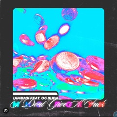 OG Buda - I don't give a fuck