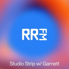 RRFM • Studio Strip w/ Garnett • 28-01-2025