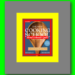 The New Cooking School Cookbook Fundamentals  by America's Test Kitchen