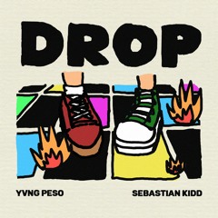 Yvng Peso & Sebastian Kidd - DROP (prod.lucasdee)