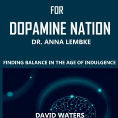 [VIEW] PDF 💌 Workbook For Dopamine Nation by Dr. Anna Lembke (David Waters): Finding