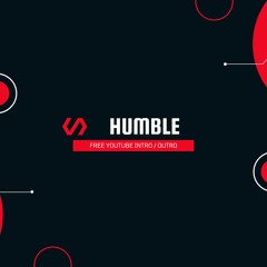 "Humble" Best Free YouTube Intro & Outro *Commercial Use*