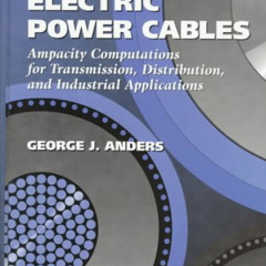 FREE EPUB 💌 Rating of Electric Power Cables: Ampacity Computations for Transmission,