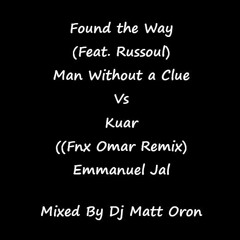 Found The Way Vs Kuar Mixed by Dj Matt Oron