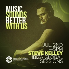 Steve Kelley Ibiza Global Radio Guest Mix