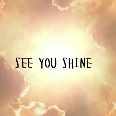 See You Shine