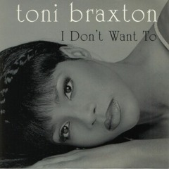 Toni Braxton - I Don't Want To (Eddie Baez Remix)