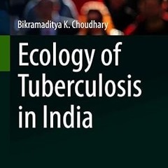 [❤READ ⚡EBOOK⚡] Ecology of Tuberculosis in India (Global Perspectives on Health Geography)