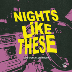 Nights Like These (feat. CLUB INDGO)