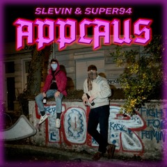 Slevin X Super94 - Applaus