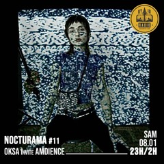 Nocturama #11 - Oksa invite : Amdience - 08/01/2022