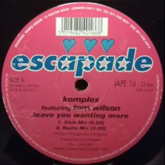 Komplex Feat Tom Wilson - Leave You Wanting More (CSLM EDIT)