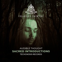 PREMIERE: Audible Thought - Sacred Introductions [Techgnosis Records]