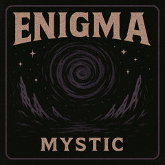 MYSTIC - ENIGMA