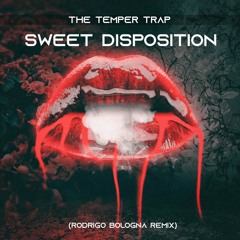 The Temper Trap - Sweet Disposition - (Rodrigo Bologna Remix)