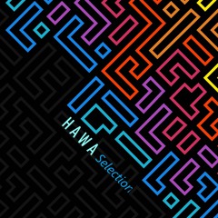 HAWASelective Sets (Mixed for H A W A)by Soundcloud. // (Tribute - JAN)