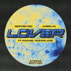 Restricted, Amen UK, Rachel Mcfarlane - LOVER (Stenoz Bootleg)
