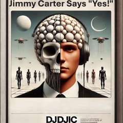 2025-01-02  |  DJIC  |  Jimmy Carter Said "Yes!"  |  Boom Bap, Indie, Disco, House