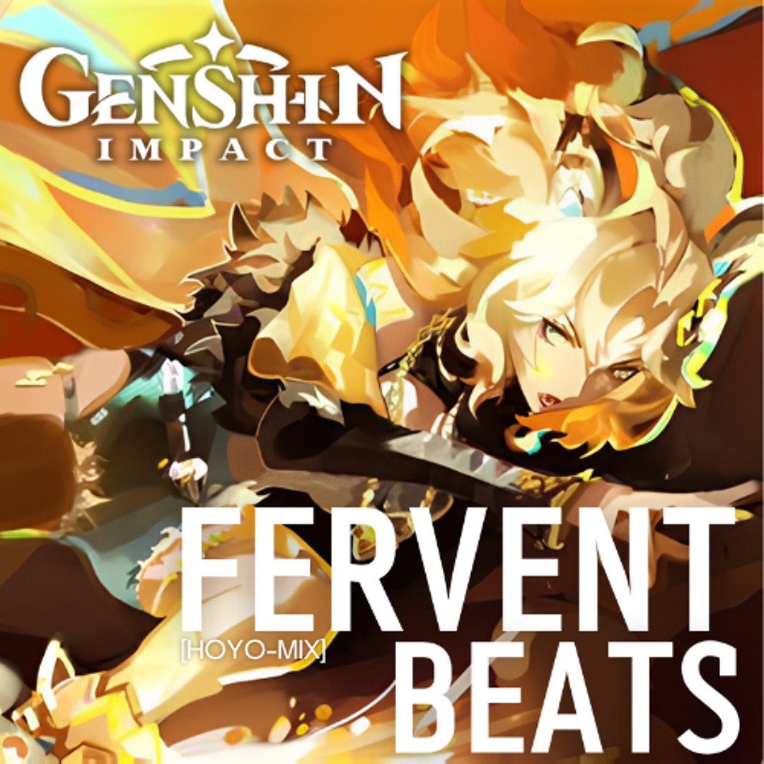 Stream Fervent Beats [HOYO-MIX] - Genshin Impact by Marcos Jr. | Listen  online for free on SoundCloud
