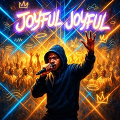 JOYFUL JOYFUL: a NeuroDefiant Praise