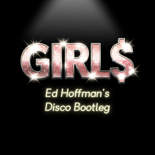 Dom Dolla - GIRL$ (Ed Hoffman's Extended Disco Bootleg) /FREE DOWNLOAD