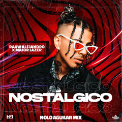 Nostalgico (Nolo Aguilar Mix)