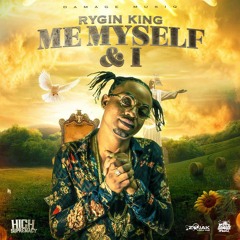 Rygin King - Me, Myself & I [High Supremacy Riddim]