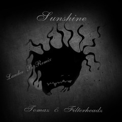 Tomaz & Filterheadz-Sunshine(Lander B Remix)