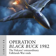 *+ Operation Black Buck 1982, The Vulcans' extraordinary Falklands War raids, Air Campaign, 37